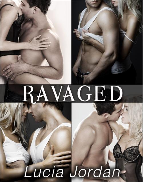 Cover of the book Ravaged - Complete Series by Lucia Jordan, Vasko