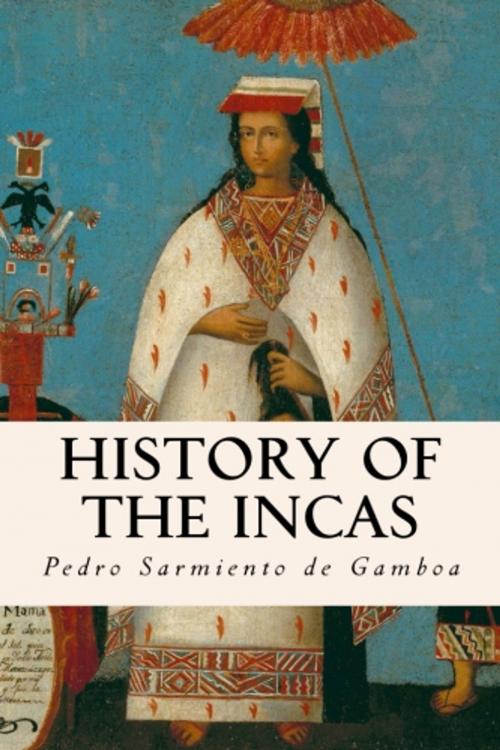 Cover of the book History of the Incas by Pedro Sarmiento de Gamboa, True North