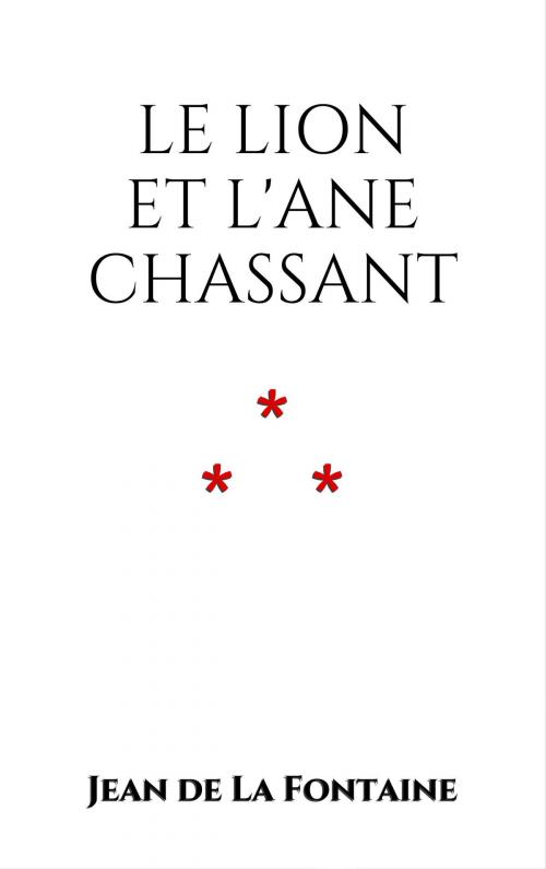 Cover of the book Le Lion et l'Ane chassant by Jean de La Fontaine, Edition du Phoenix d'Or