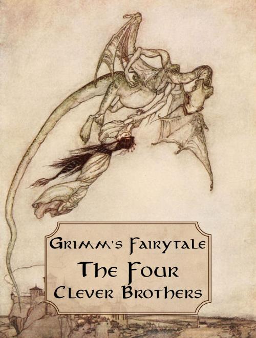 Cover of the book The Four Clever Brothers by Grimm’s Fairytale, Media Galaxy