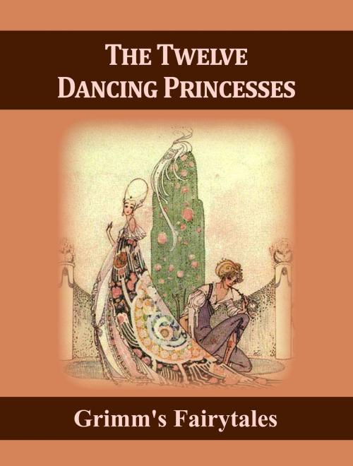 Cover of the book The Twelve Dancing Princesses by Grimm's Fairytales, Media Galaxy