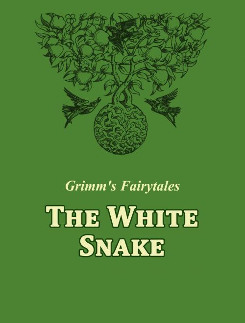 Cover of the book The White Snake by Grimm's Fairytales, Media Galaxy