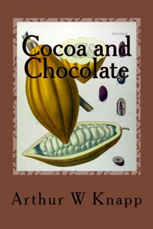 Cover of the book Cocoa and Chocolate by Arthur W Knapp, True North