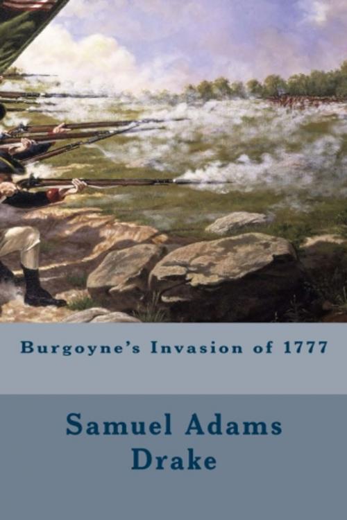 Cover of the book Burgoyne's Invasion of 1777 by Samuel Adams Drake, True North