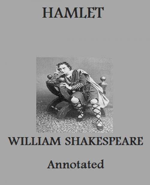 Cover of the book Hamlet (Annotated) by William Shakespeare, Bronson Tweed Publishing