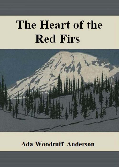 Cover of the book The Heart of the Red Firs by Ada Woodruff Anderson, cbook6556
