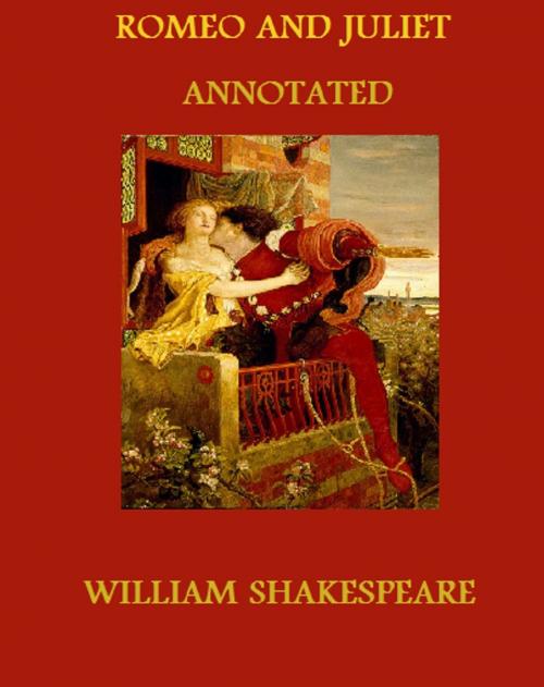 Cover of the book Romeo and Juliet (Annotated) by William Shakespeare, Bronson Tweed Publishing