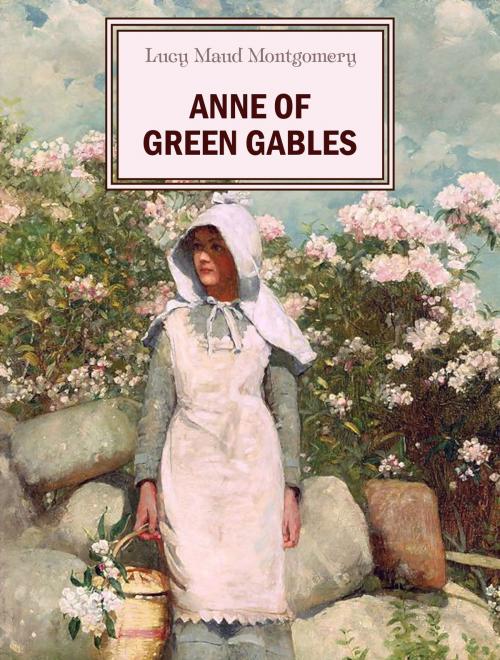 Cover of the book Anne of Green Gables by Lucy Maud Montgomery, Media Galaxy