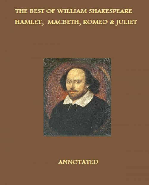 Cover of the book The Tragedies of William Shakespeare (Annotated) Including Hamlet, Macbeth, and Romeo & Juliet by William Shakespeare, Bronson Tweed Publishing