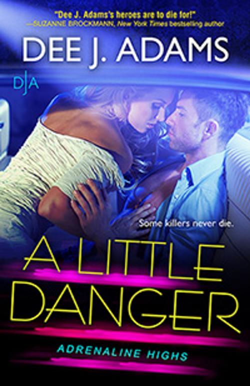 Cover of the book A Little Danger by Dee J. Adams, Totally Irish Productions