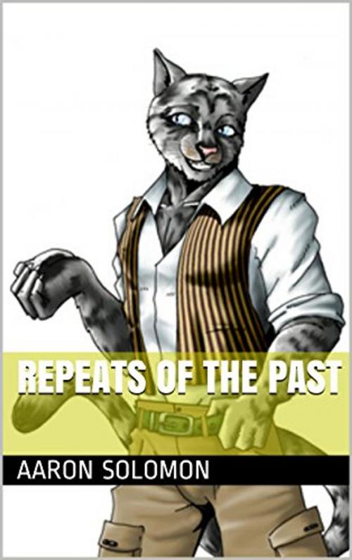 Cover of the book Repeats Of The Past by Aaron Solomon, Solomon Press