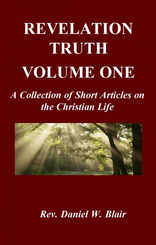 Cover of the book Revelation Truth Volume One by Rev. Daniel W. Blair, Rev Daniel W Blair