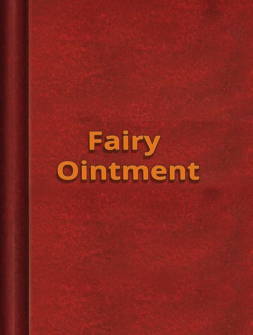 Cover of the book Fairy Ointment by Old England Fairy Tales, Media Galaxy