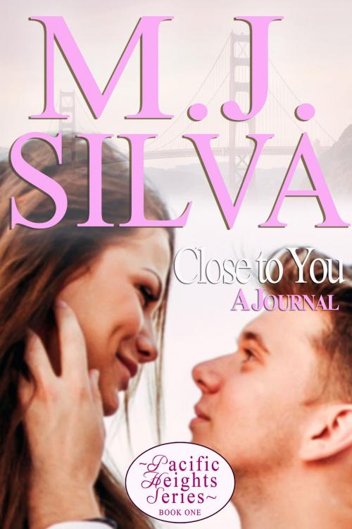 Cover of the book Close to You - A journal by M.J. Silva, Lighthouse Books Cascais