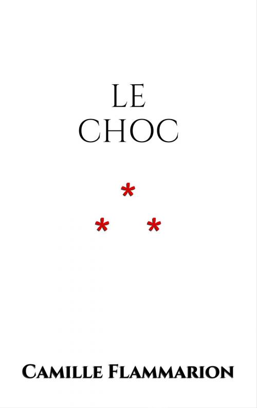 Cover of the book Le choc by Camille Flammarion, Edition du Phoenix d'Or