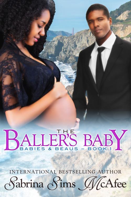 Cover of the book The Baller's Baby by Sabrina Sims McAfee, McAfee Publications & Entertainment