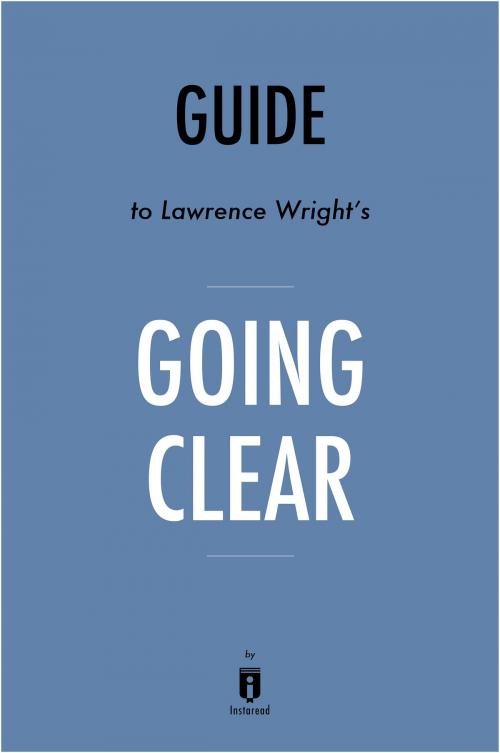 Cover of the book Guide to Lawrence Wright’s Going Clear by Instaread by Instaread, Instaread
