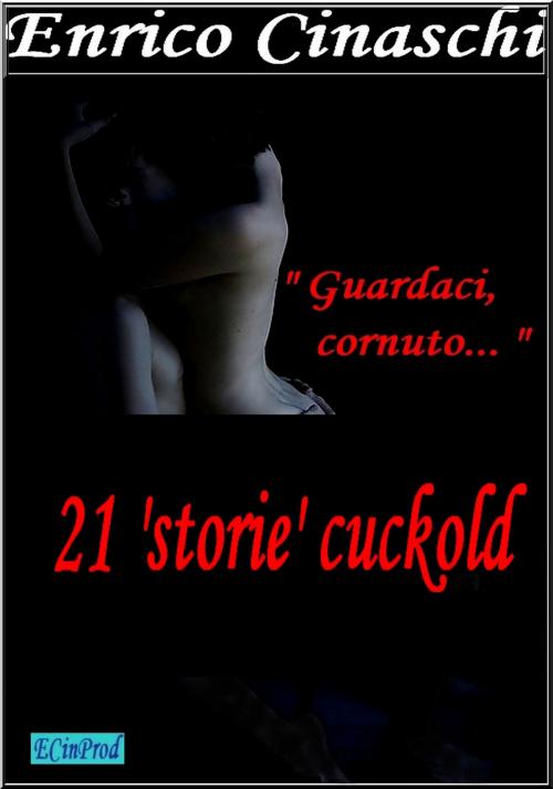 Cover of the book "Guardaci, cornuto.." by Enrico Cinaschi, Enrico Cinaschi