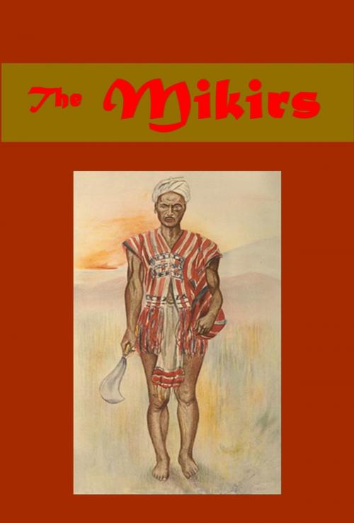 Cover of the book The Mikirs (Illustrated) by Edward Stack, ANEB Publishing