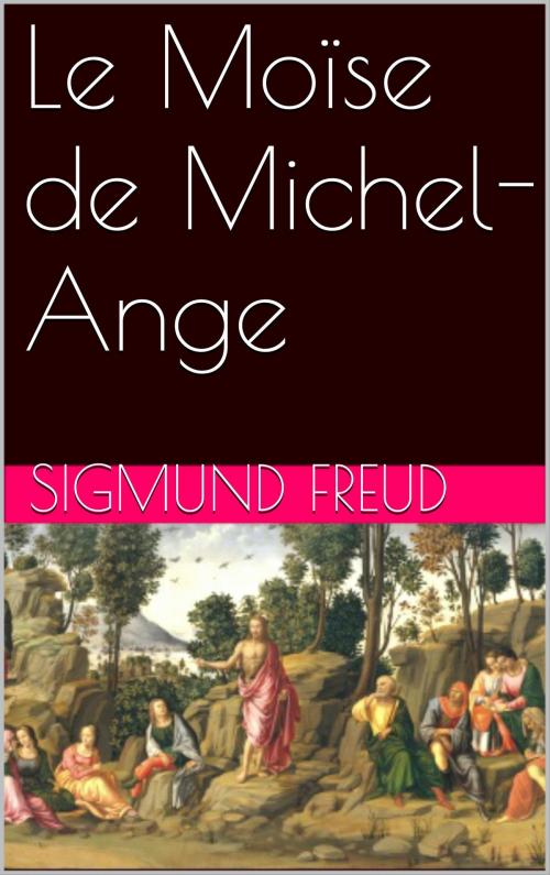 Cover of the book Le Moïse de Michel-Ange by Sigmund Freud, NA