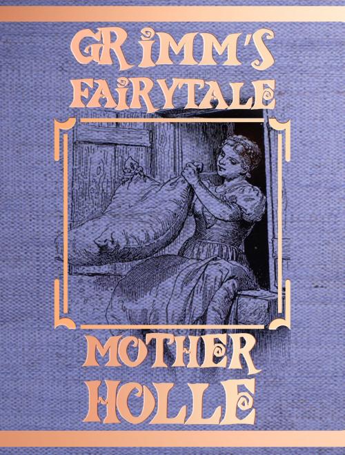 Cover of the book Mother Holle by Grimm’s Fairytale, Media Galaxy