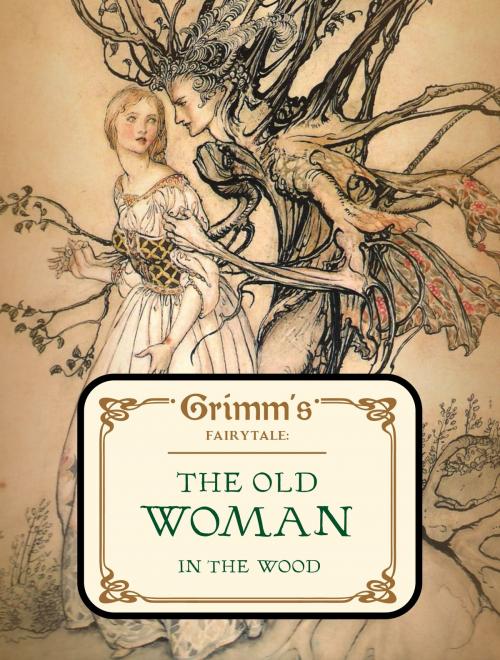 Cover of the book The Old Woman in the Wood by Grimm’s Fairytale, Media Galaxy