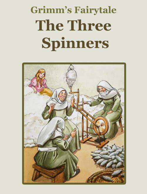 Cover of the book The Three Spinners by Grimm’s Fairytale, Media Galaxy