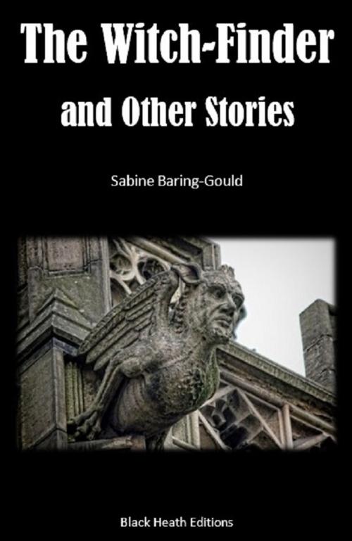 Cover of the book The Witch-Finder and Other Stories by S. (Sabine) Baring-Gould, Black Heath Editions