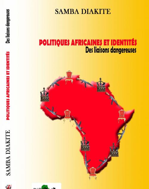 Cover of the book Politiques africaines et identités by SAMBA DIAKITE, LES EDITIONS DIFFERANCE PERENNE, CANADA