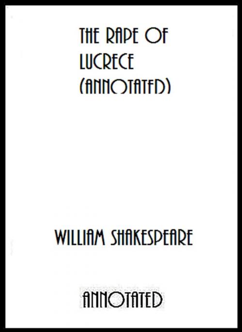 Cover of the book The Rape of Lucrece (Annotated) by William Shakespeare, Bronson Tweed Publishing