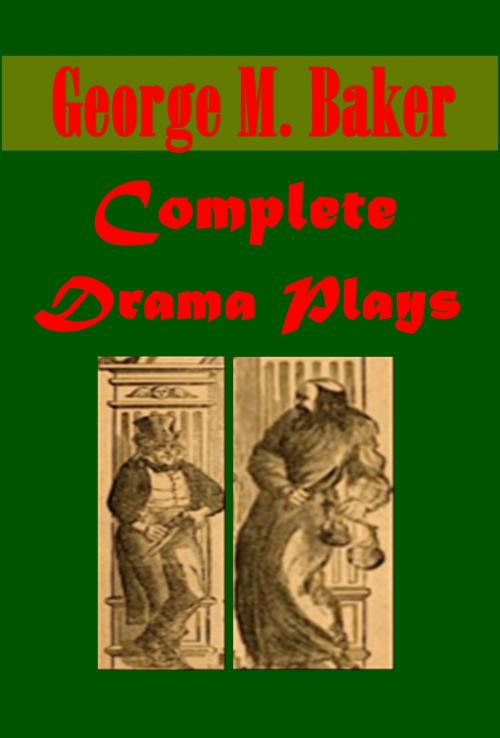 Cover of the book Complete Drama Plays by George M. Baker, ANEB Publishing