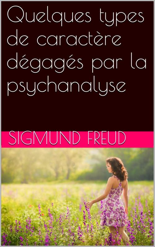 Cover of the book Quelques types de caractère dégagés par la psychanalyse by Sigmund Freud, NA
