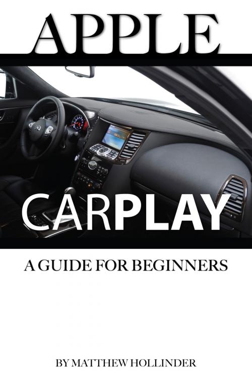 Cover of the book Apple CarPlay: A Guide for Beginners by Matthew Hollinder, Conceptual Kings