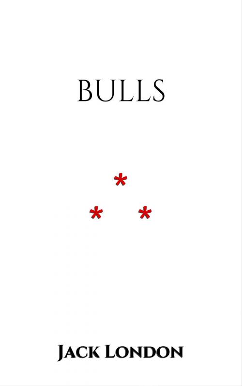 Cover of the book Bulls by Jack London, Edition du Phoenix d'Or