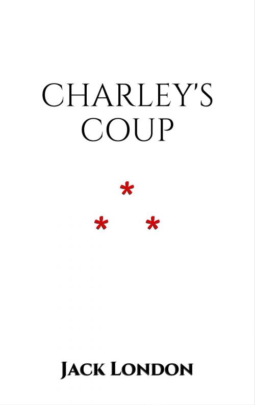 Cover of the book Charley's Coup by Jack London, Edition du Phoenix d'Or