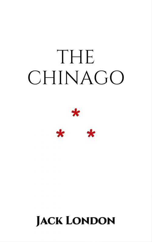 Cover of the book The Chinago by Jack London, Edition du Phoenix d'Or