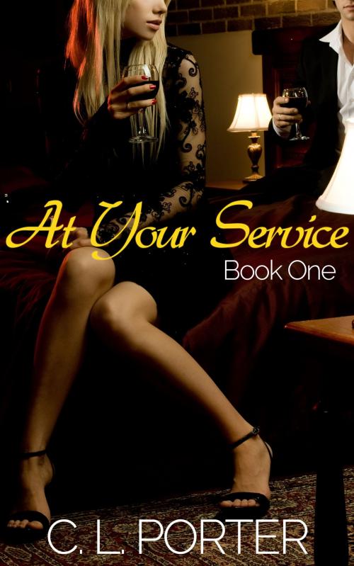 Cover of the book At Your Service - Book One by C. L. Porter, C. L. Porter