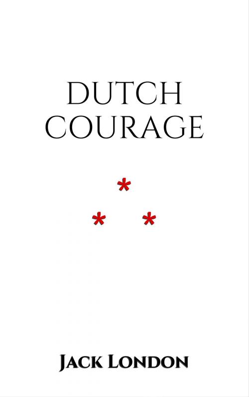 Cover of the book Dutch Courage by Jack London, Edition du Phoenix d'Or