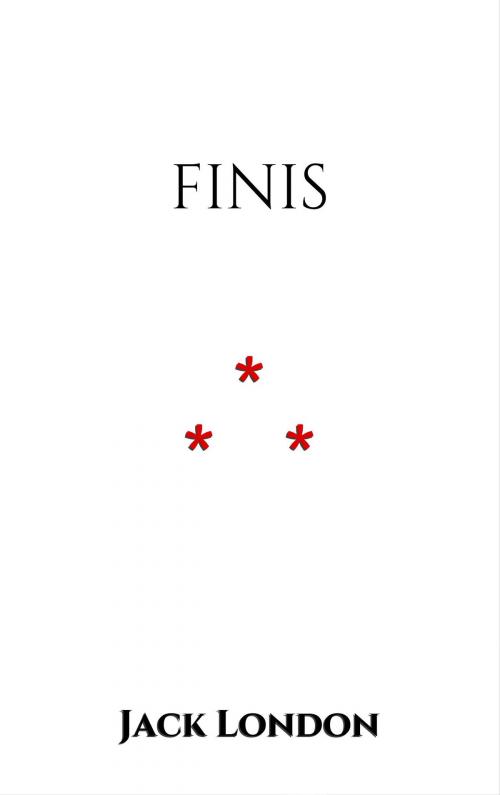 Cover of the book Finis by Jack London, Edition du Phoenix d'Or