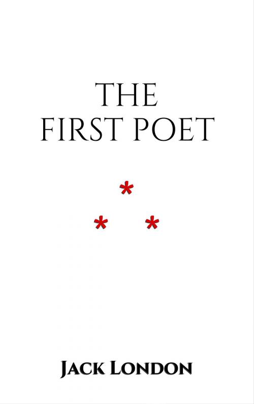 Cover of the book The First Poet by Jack London, Edition du Phoenix d'Or
