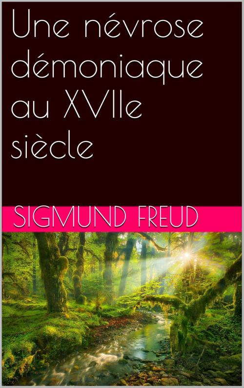 Cover of the book Une névrose démoniaque au XVIIe siècle by Sigmund Freud, NA