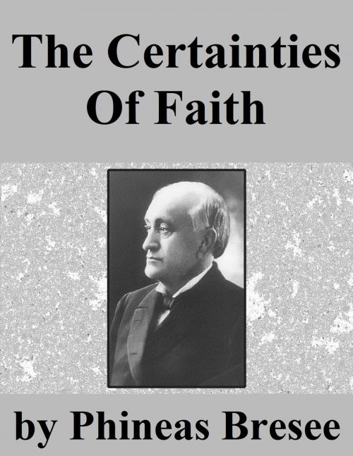 Cover of the book The Certainties of Faith by Phineas F. Bresee, Jawbone Digital