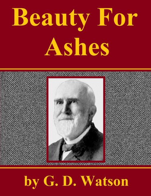 Cover of the book Beauty for Ashes by G. D. Watson, Jawbone Digital