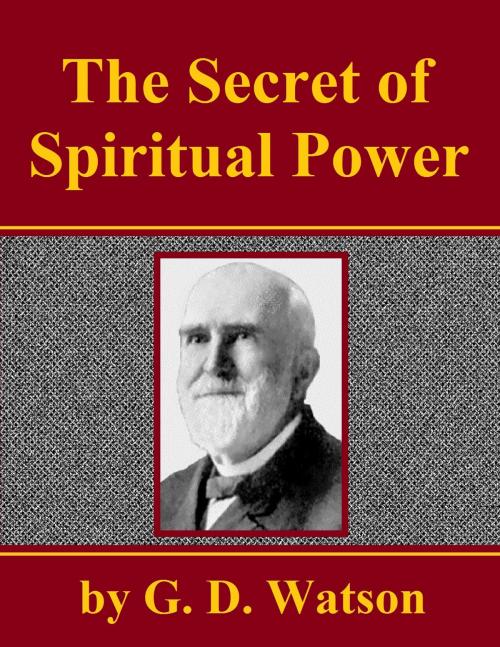 Cover of the book The Secret of Spiritual Power by G. D. Watson, Jawbone Digital
