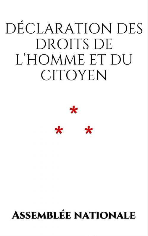 Cover of the book Déclaration des Droits de l’Homme et du Citoyen by Assemblée nationale, Edition du Phoenix d'Or