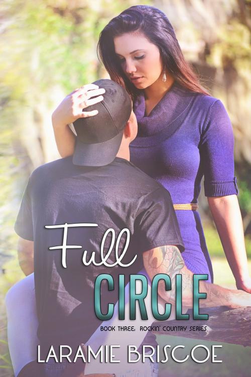 Cover of the book Full Circle by Laramie Briscoe, Laramie Briscoe