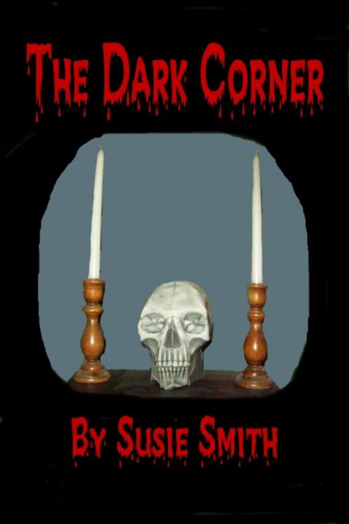 Cover of the book The Dark Corner by Susie Smith, Susie Smith Books