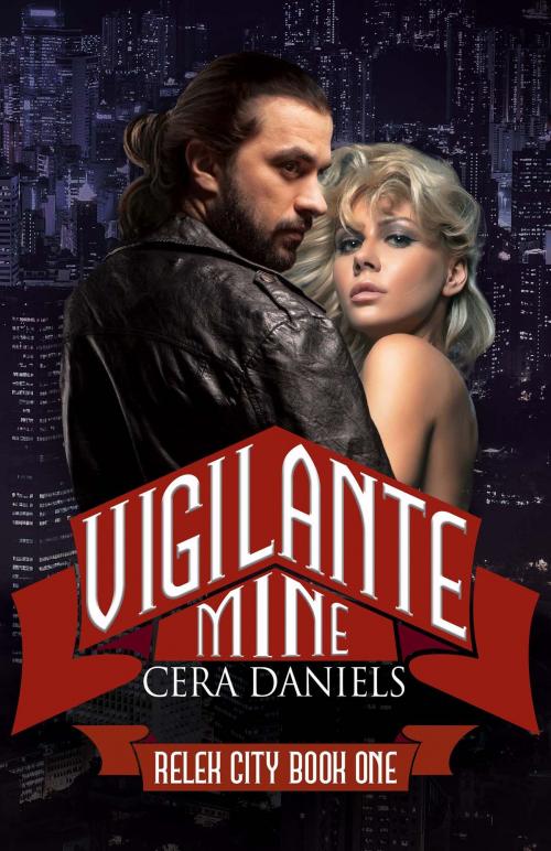 Cover of the book Vigilante Mine by Cera Daniels, Man and a Muse Ventures