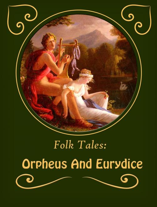 Cover of the book Orpheus And Eurydice by Folk Tales, Media Galaxy
