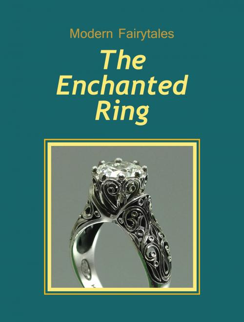 Cover of the book The Enchanted Ring by Modern Fairytales, Media Galaxy